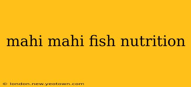 mahi mahi fish nutrition
