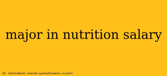 major in nutrition salary