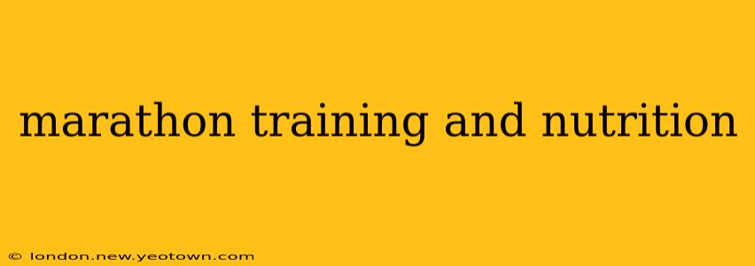marathon training and nutrition