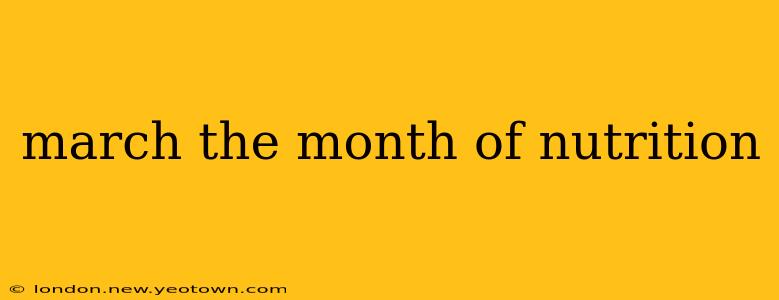 march the month of nutrition