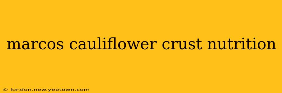 marcos cauliflower crust nutrition