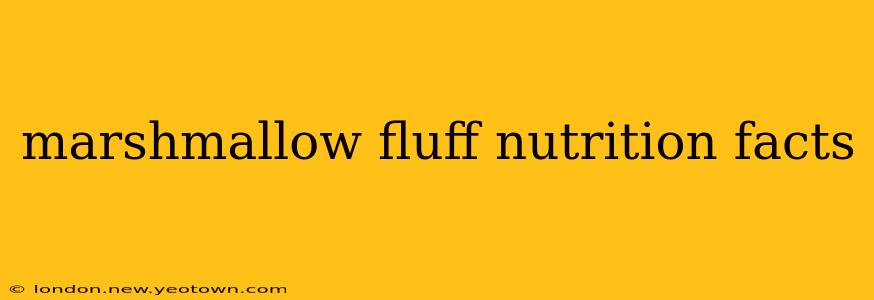 marshmallow fluff nutrition facts