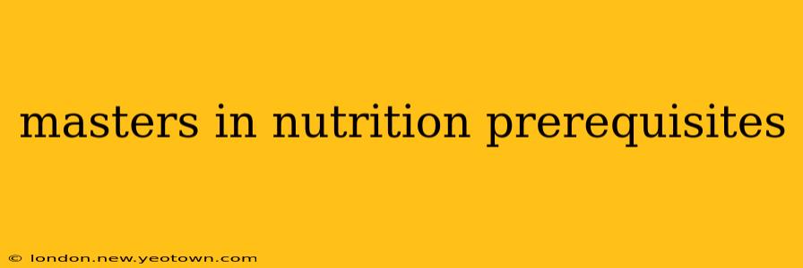 masters in nutrition prerequisites
