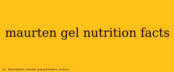 maurten gel nutrition facts