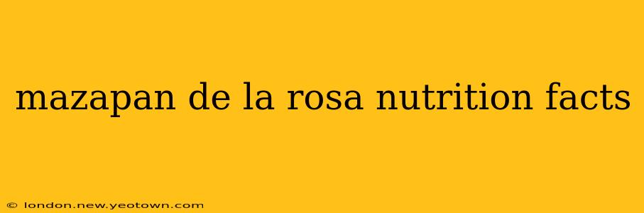 mazapan de la rosa nutrition facts