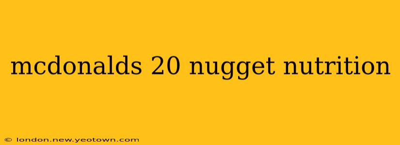 mcdonalds 20 nugget nutrition