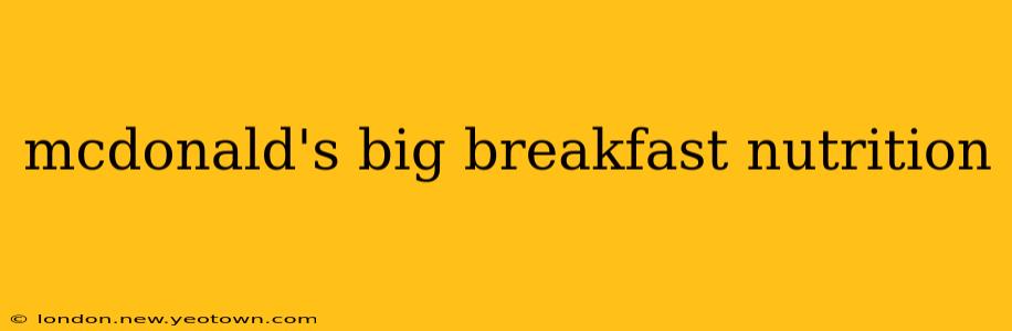 mcdonald's big breakfast nutrition