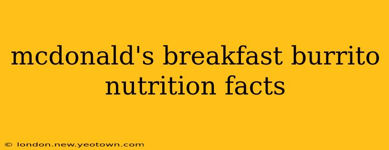 mcdonald's breakfast burrito nutrition facts