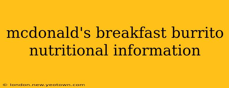 mcdonald's breakfast burrito nutritional information
