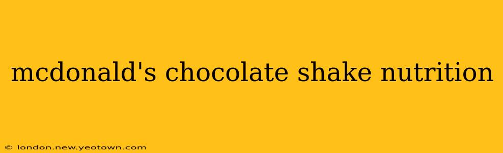 mcdonald's chocolate shake nutrition