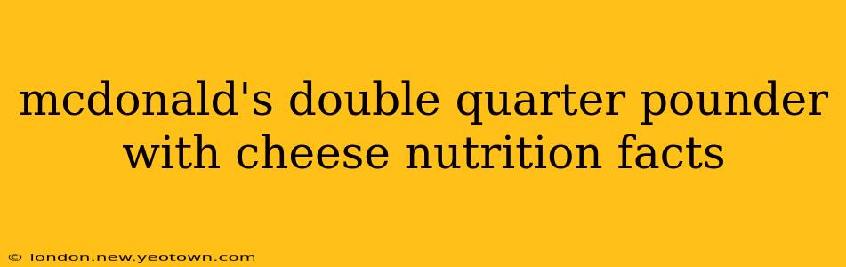 mcdonald's double quarter pounder with cheese nutrition facts