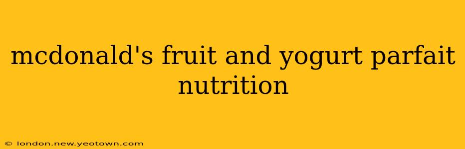 mcdonald's fruit and yogurt parfait nutrition