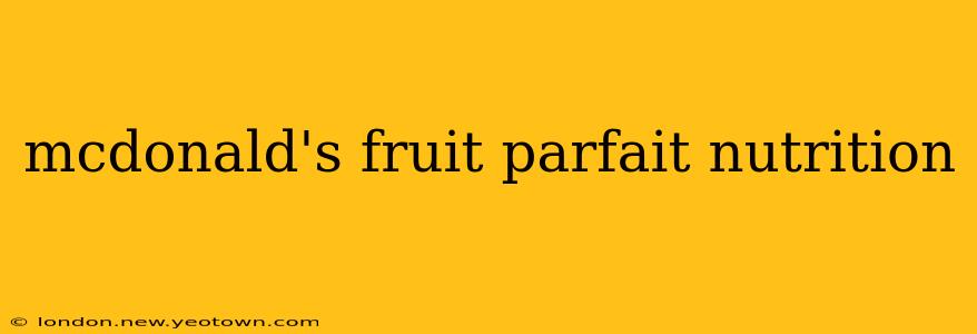 mcdonald's fruit parfait nutrition