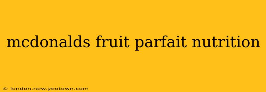 mcdonalds fruit parfait nutrition