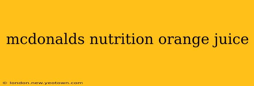 mcdonalds nutrition orange juice