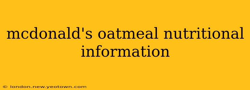 mcdonald's oatmeal nutritional information