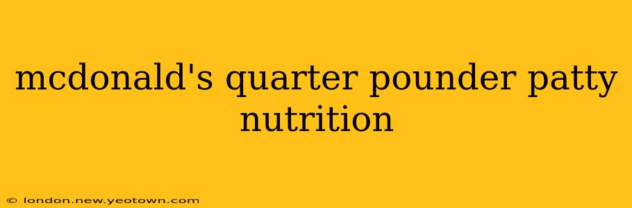 mcdonald's quarter pounder patty nutrition
