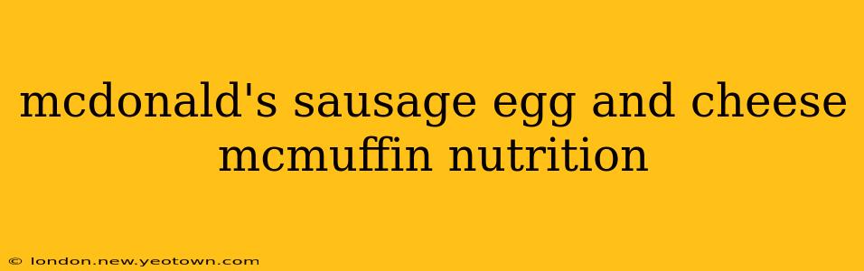 mcdonald's sausage egg and cheese mcmuffin nutrition
