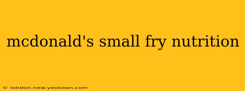 mcdonald's small fry nutrition