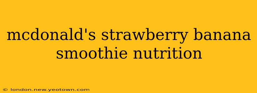 mcdonald's strawberry banana smoothie nutrition