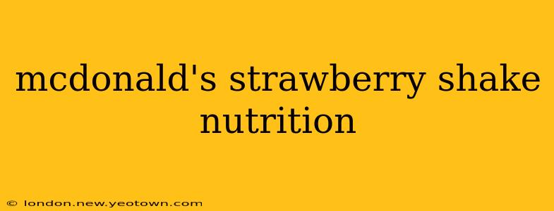 mcdonald's strawberry shake nutrition