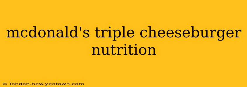 mcdonald's triple cheeseburger nutrition