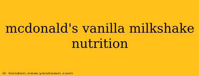 mcdonald's vanilla milkshake nutrition