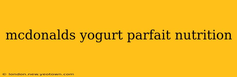 mcdonalds yogurt parfait nutrition