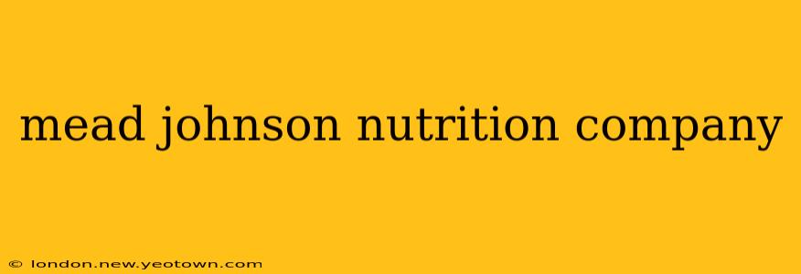 mead johnson nutrition company