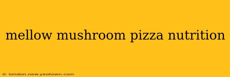 mellow mushroom pizza nutrition