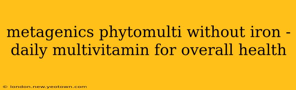 metagenics phytomulti without iron - daily multivitamin for overall health