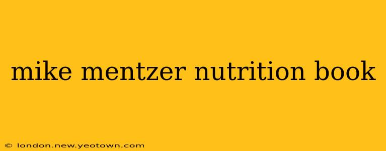 mike mentzer nutrition book