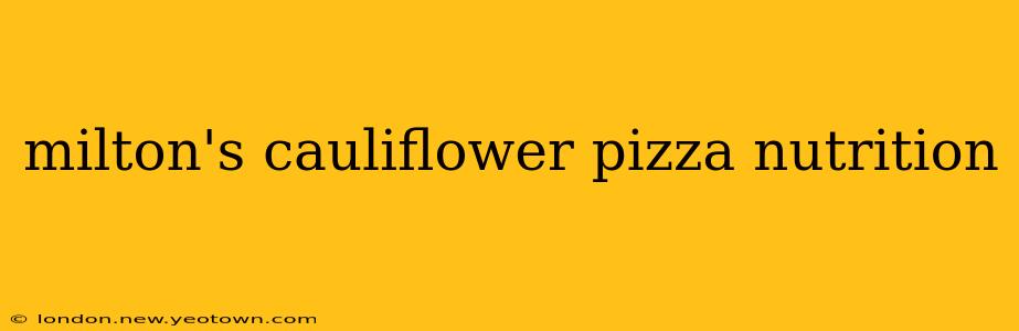 milton's cauliflower pizza nutrition