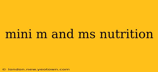 mini m and ms nutrition