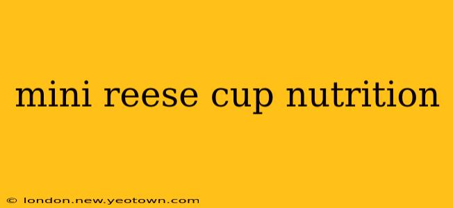mini reese cup nutrition