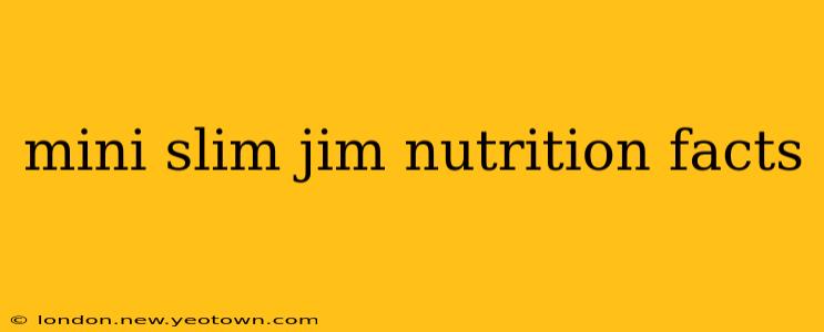 mini slim jim nutrition facts