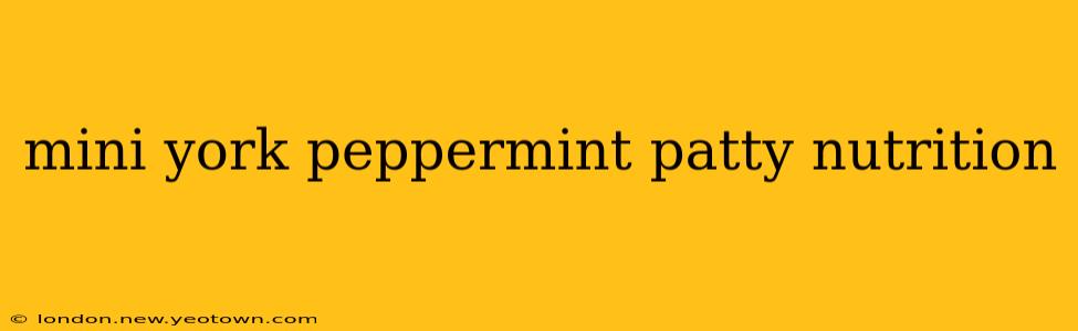 mini york peppermint patty nutrition
