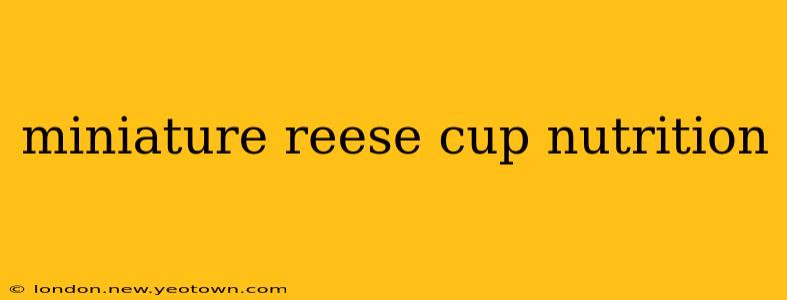 miniature reese cup nutrition