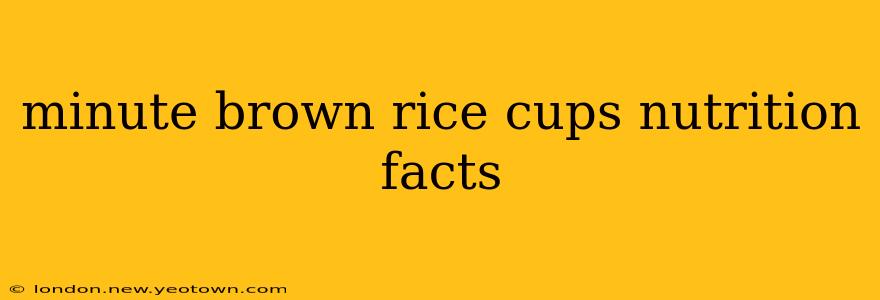 minute brown rice cups nutrition facts