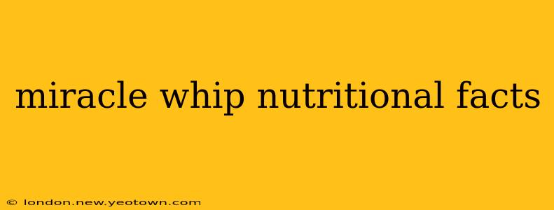 miracle whip nutritional facts