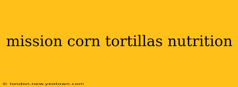 mission corn tortillas nutrition