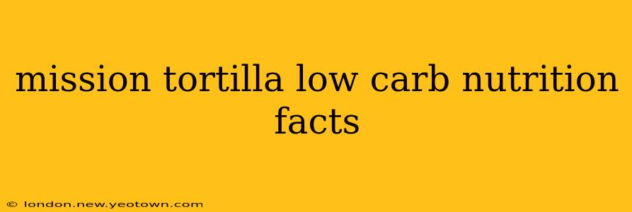 mission tortilla low carb nutrition facts