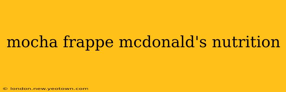 mocha frappe mcdonald's nutrition