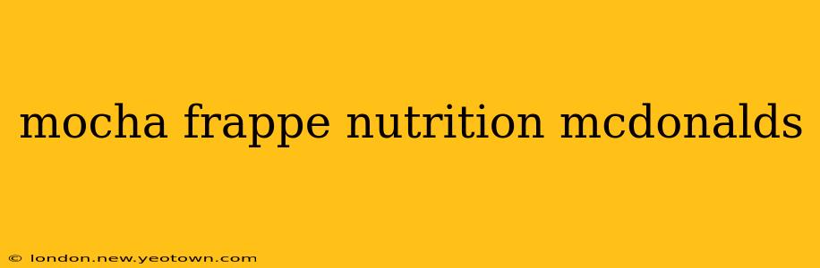 mocha frappe nutrition mcdonalds