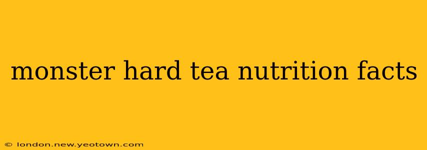 monster hard tea nutrition facts
