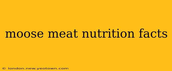 moose meat nutrition facts