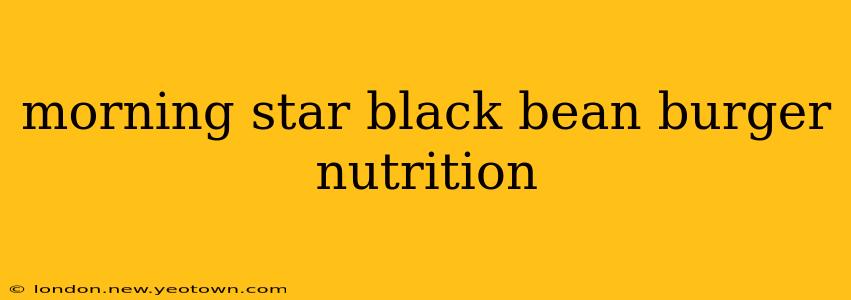 morning star black bean burger nutrition