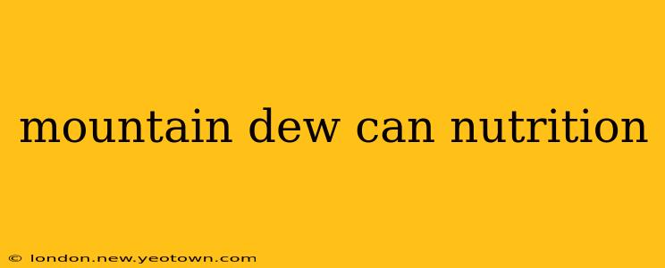 mountain dew can nutrition