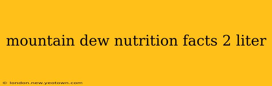 mountain dew nutrition facts 2 liter