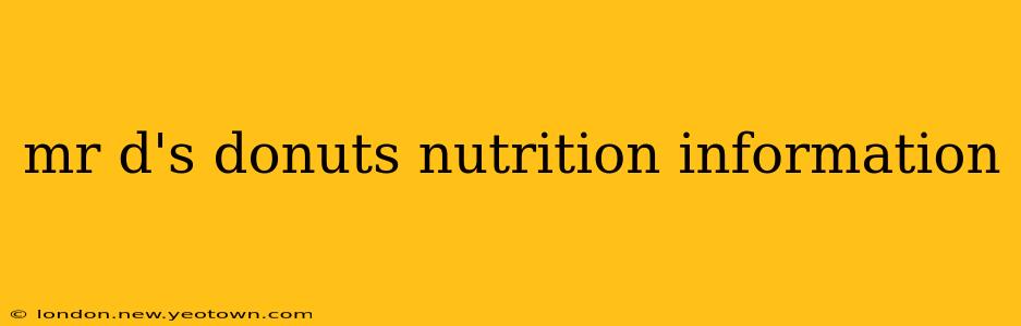 mr d's donuts nutrition information